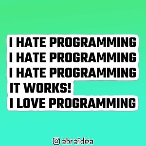 490007 - I hate programming it work i love programming