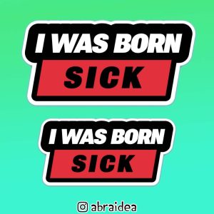 490015 - I was born sick